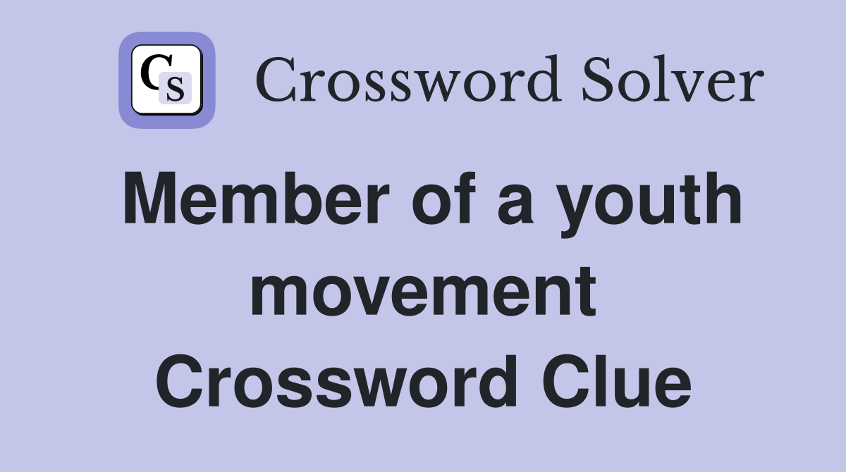 Member of a youth movement Crossword Clue