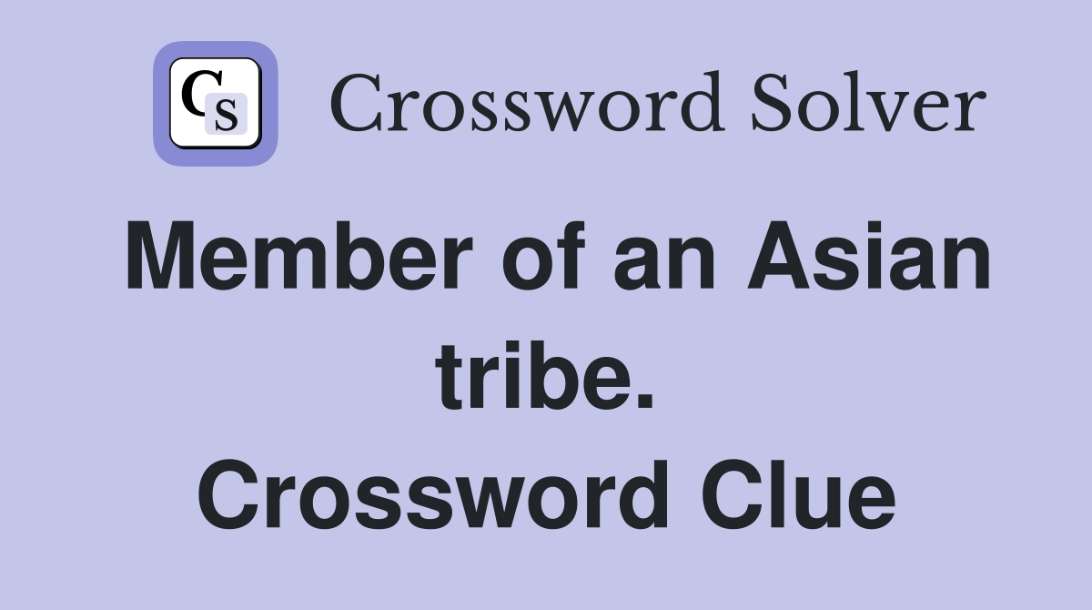 Member of an Asian tribe. Crossword Clue