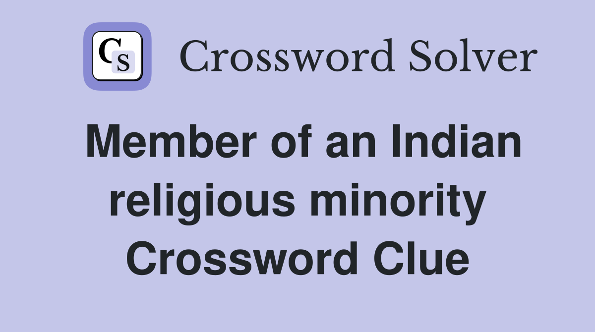 Member of an Indian religious minority Crossword Clue