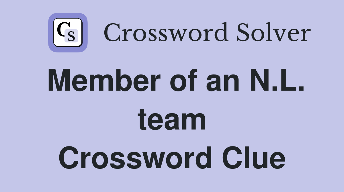 Member of an N.L. team Crossword Clue