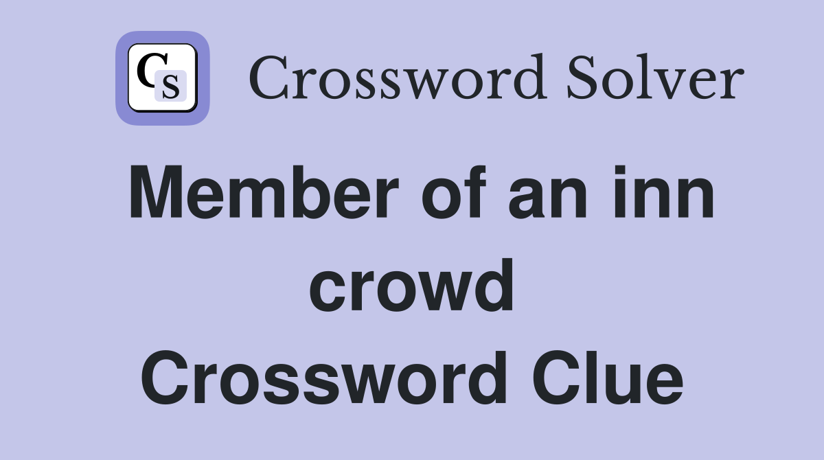 Member of an inn crowd Crossword Clue
