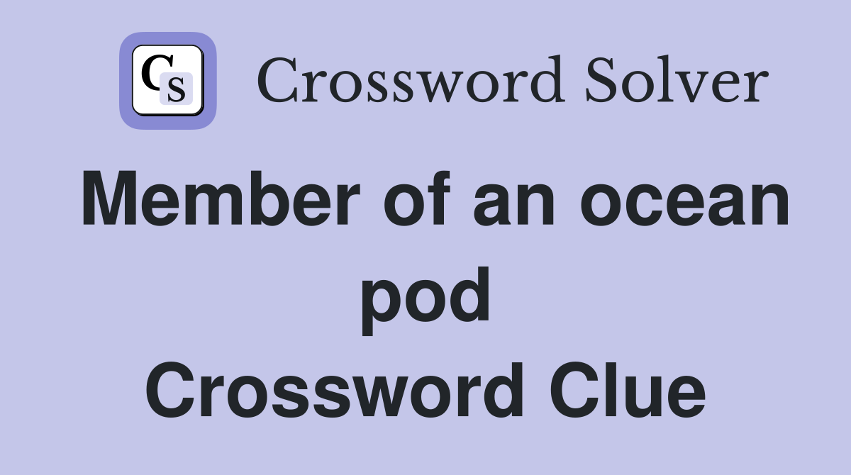 Member of an ocean pod Crossword Clue