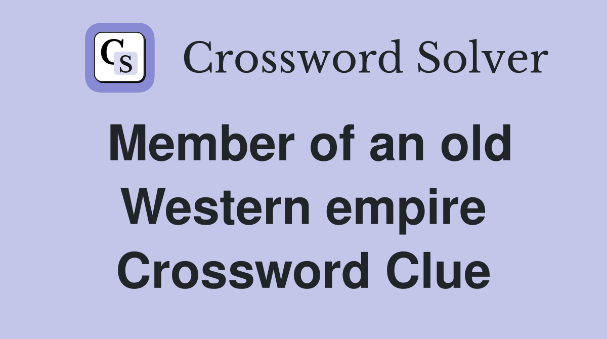 Member of an old Western empire Crossword Clue