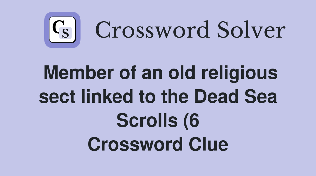 Member of an old religious sect linked to the Dead Sea Scrolls (6 Member of an old religious sect linked to the Dead Sea Scrolls (6