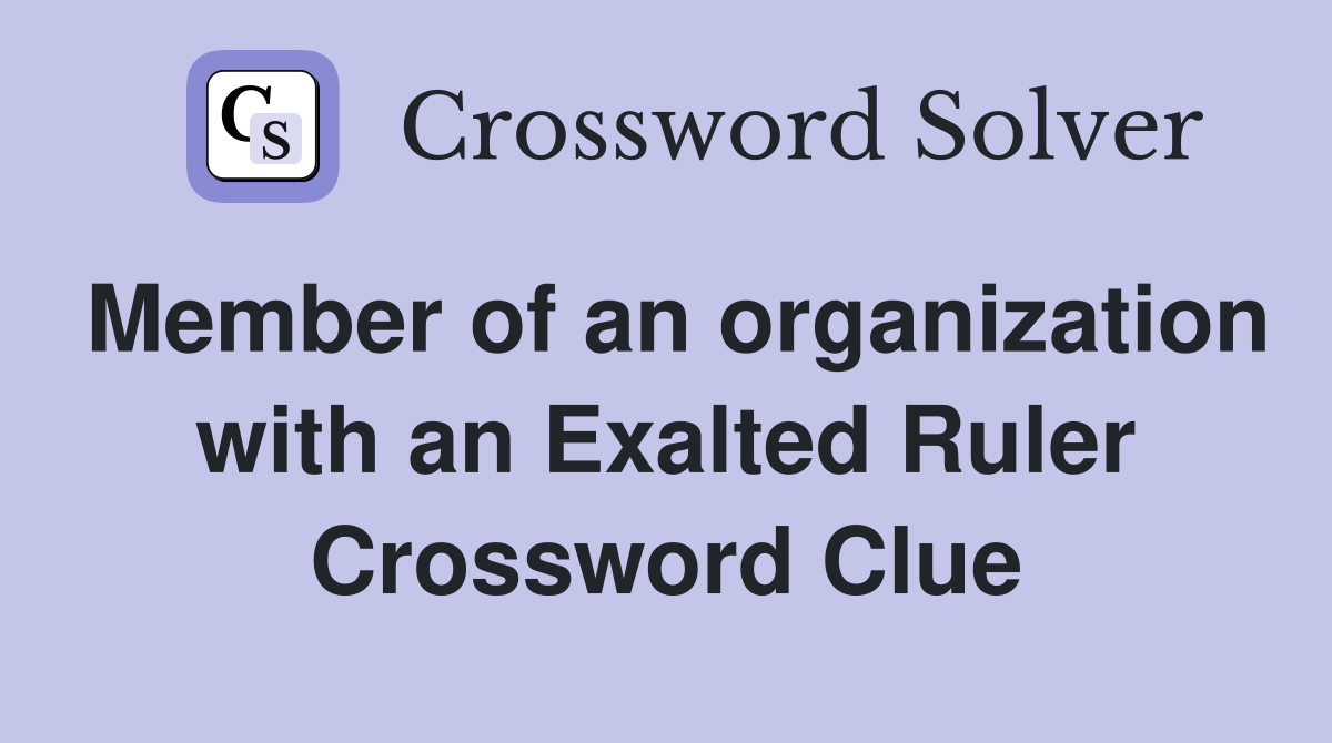 Member of an organization with an Exalted Ruler Crossword Clue