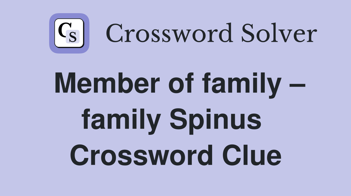 Member of family – family Spinus  Crossword Clue