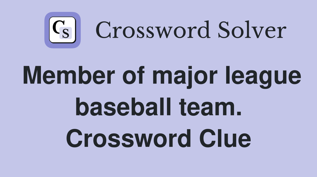 Member of major league baseball team. Crossword Clue