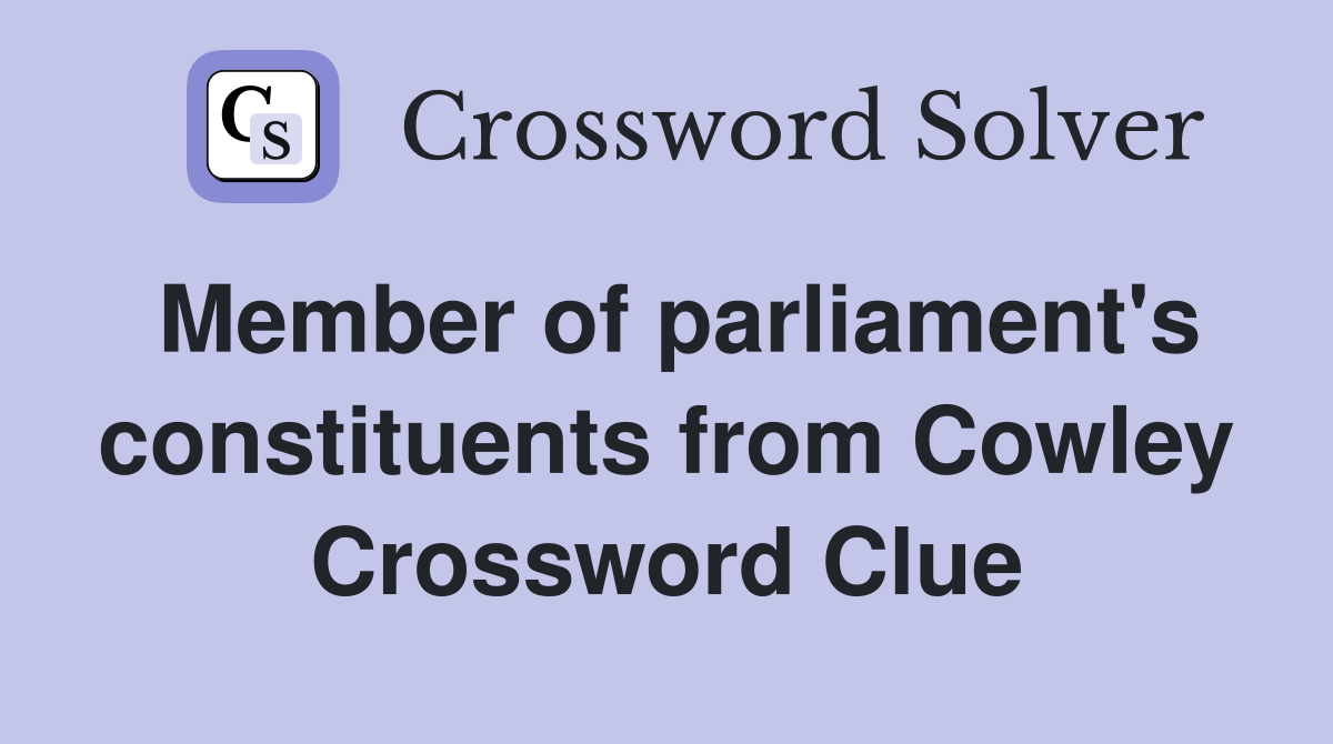 Member of parliament's constituents from Cowley Crossword Clue