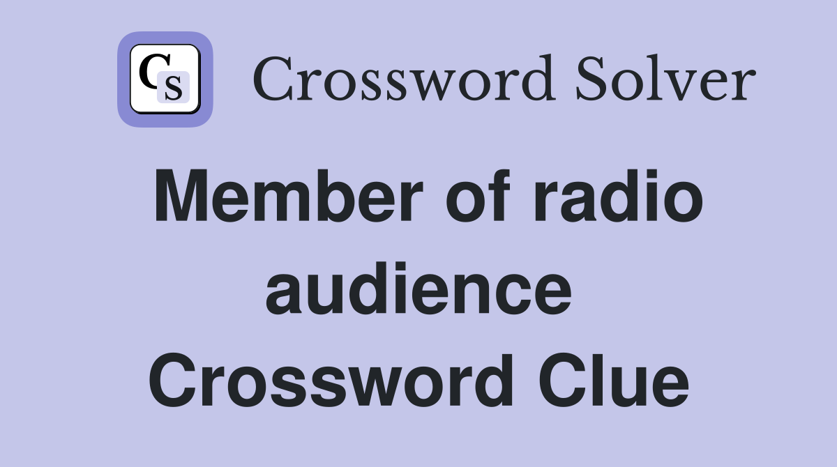 Member of radio audience Crossword Clue