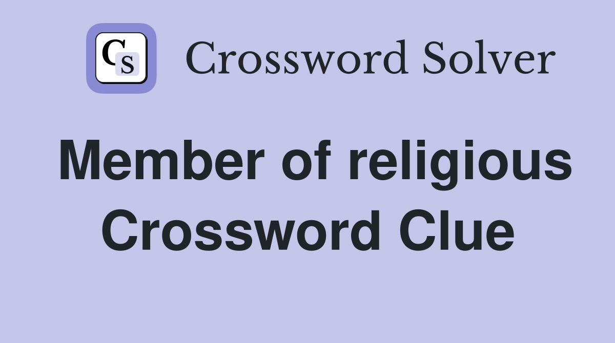 Member of religious Crossword Clue