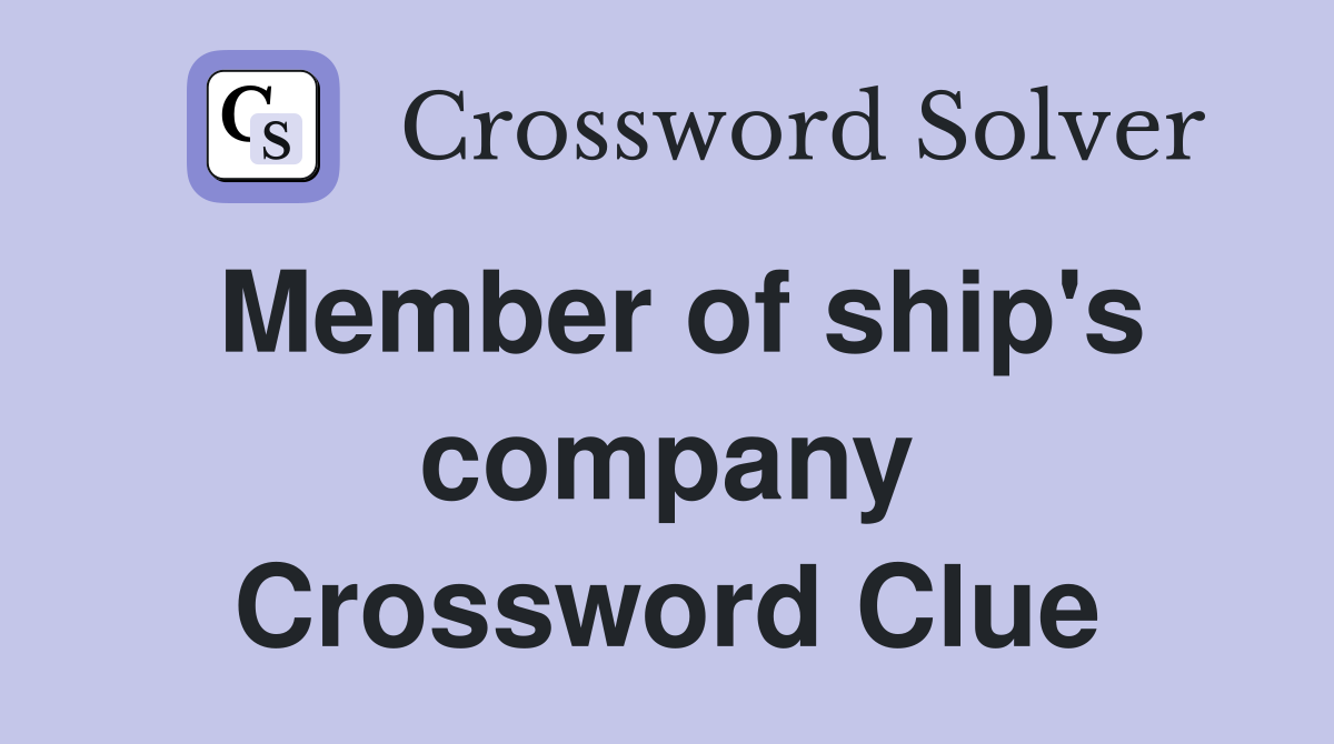 Member of ship's company Crossword Clue
