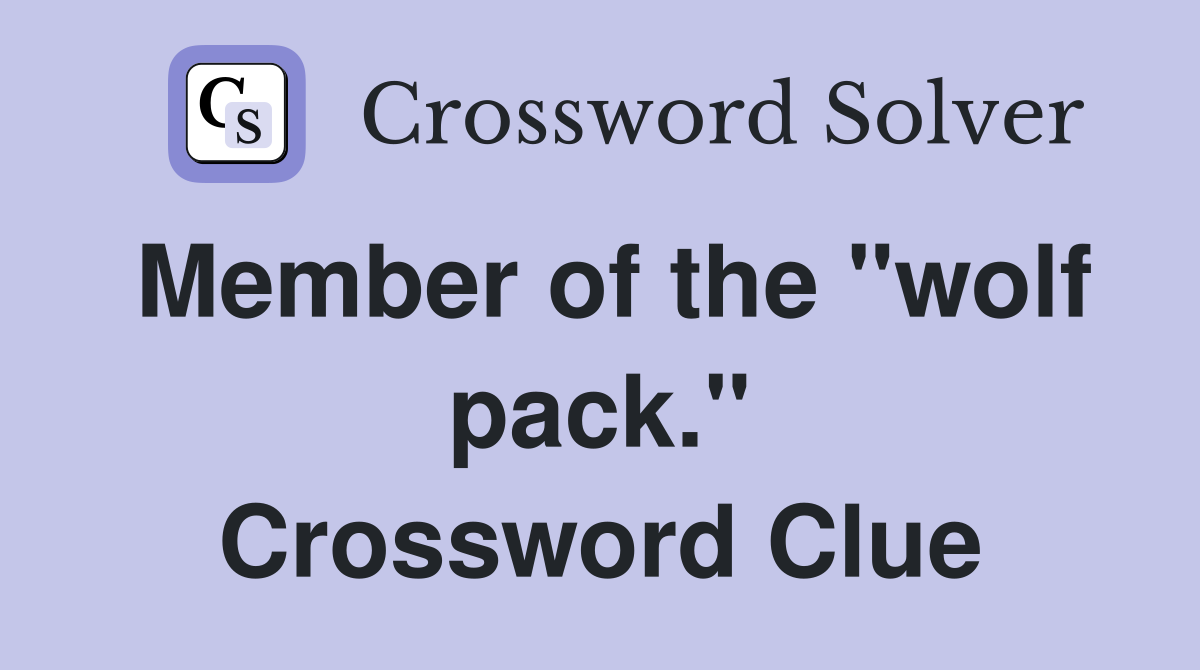Member of the "wolf pack." Crossword Clue