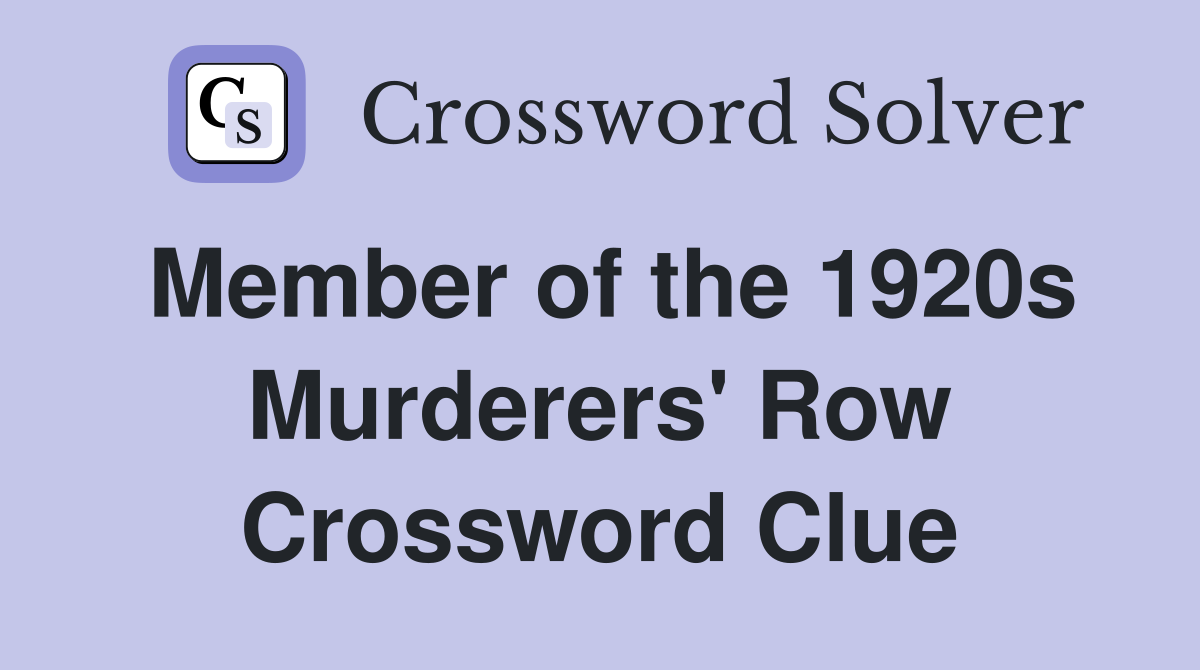 Member of the 1920s Murderers' Row Crossword Clue