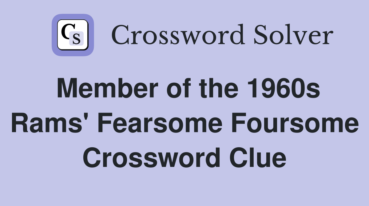 Member of the 1960s Rams' Fearsome Foursome Crossword Clue