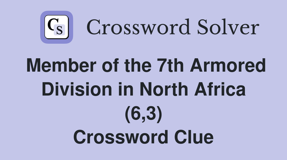 Member of the 7th Armored Division in North Africa (6,3) Crossword Clue