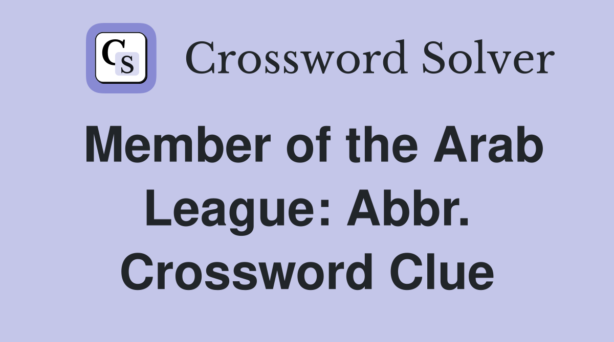 Member of the Arab League: Abbr. Crossword Clue