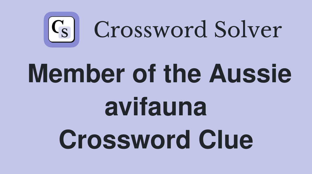Member of the Aussie avifauna Crossword Clue