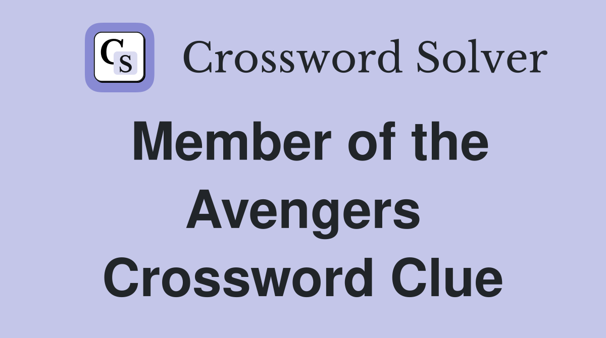 Member of the Avengers Crossword Clue