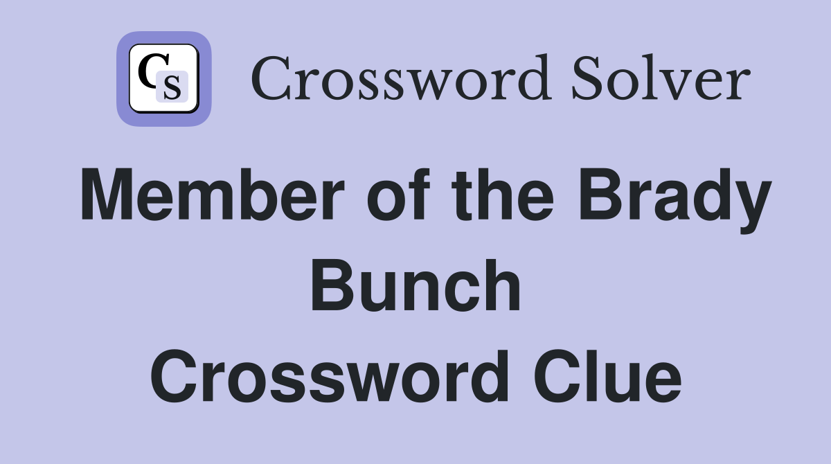 Member of the Brady Bunch Crossword Clue