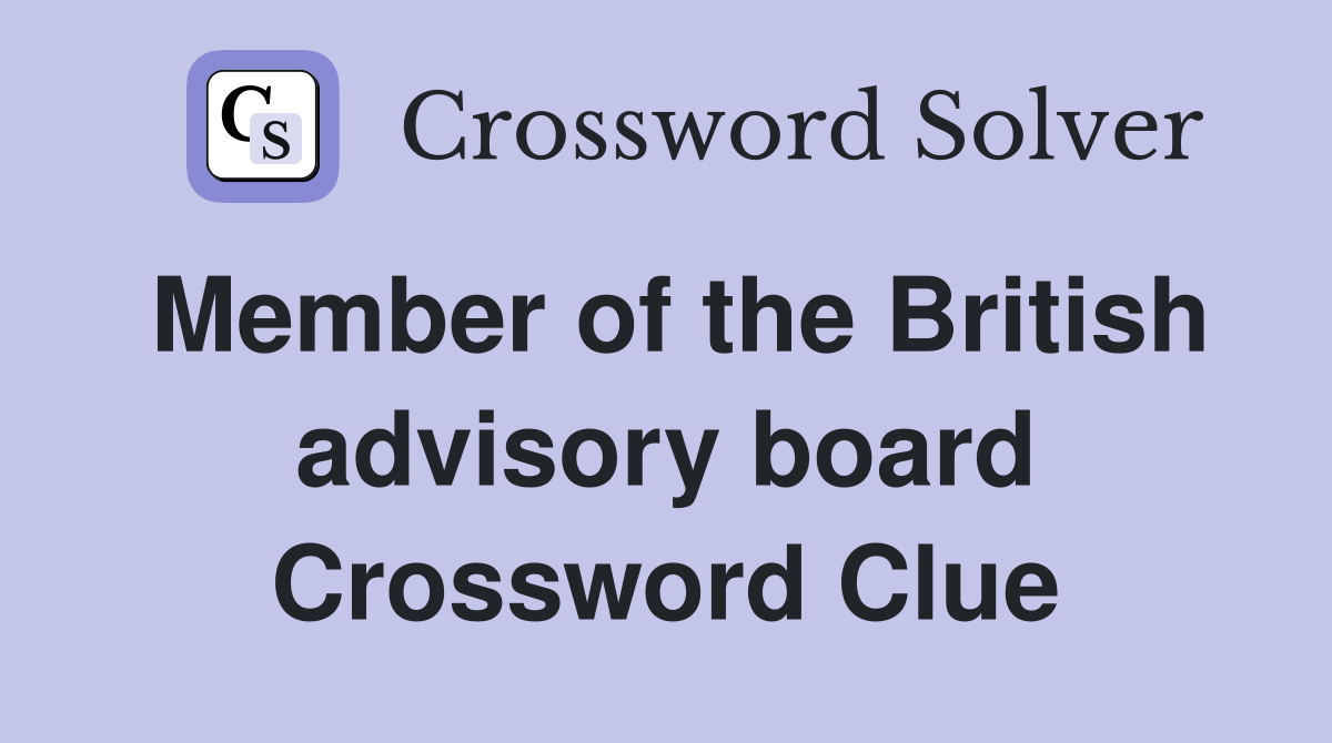 Member of the British advisory board Crossword Clue
