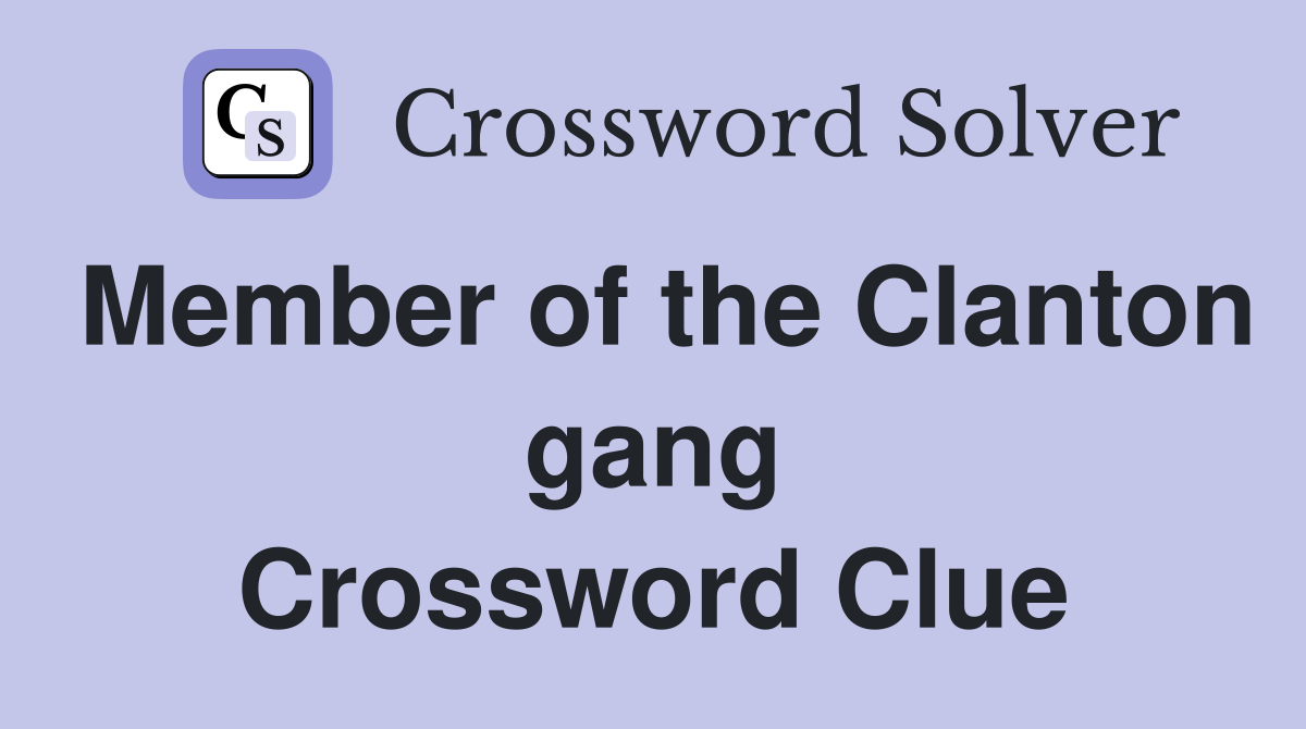 Member of the Clanton gang Crossword Clue