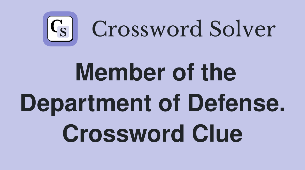 Member of the Department of Defense. Crossword Clue