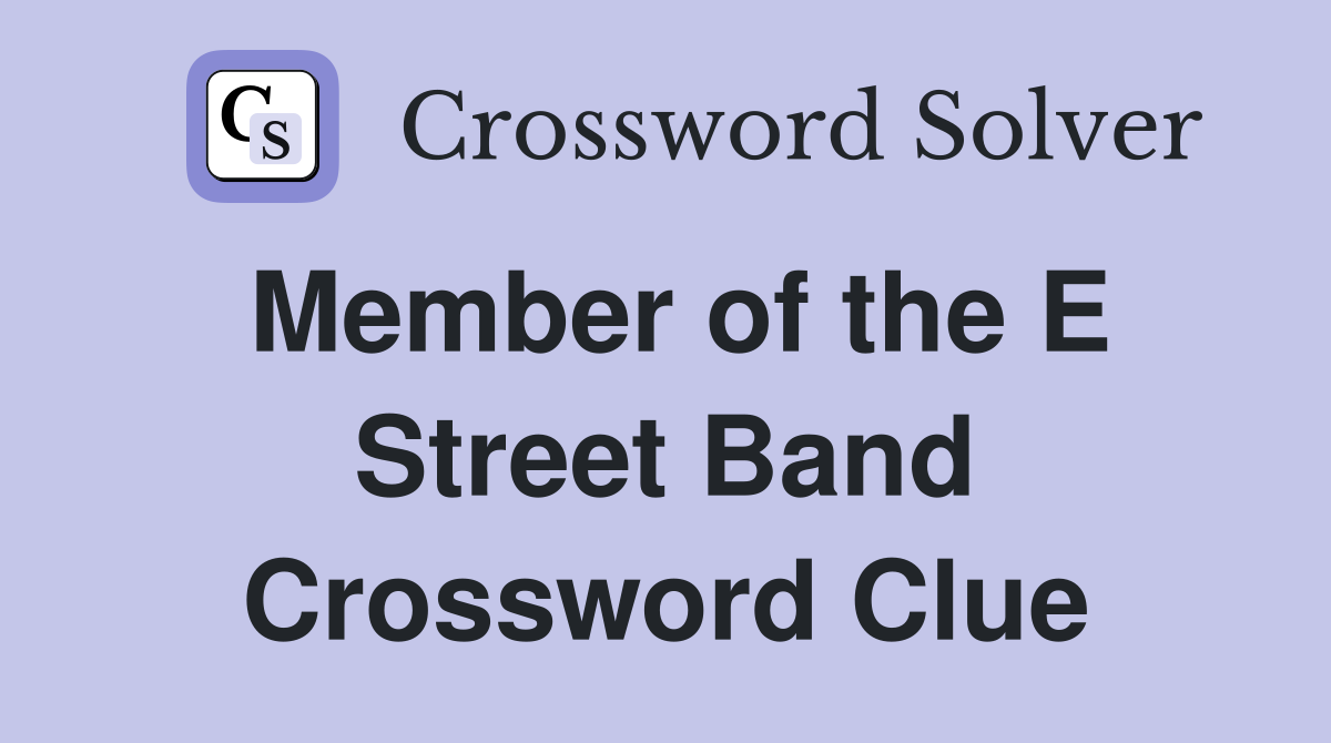 Member of the E Street Band Crossword Clue