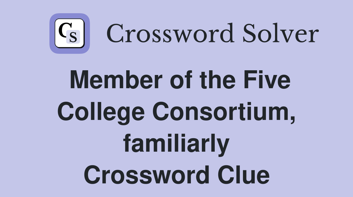 Member of the Five College Consortium, familiarly Crossword Clue
