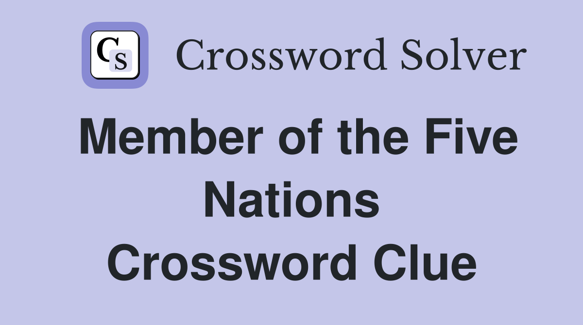Member of the Five Nations Crossword Clue