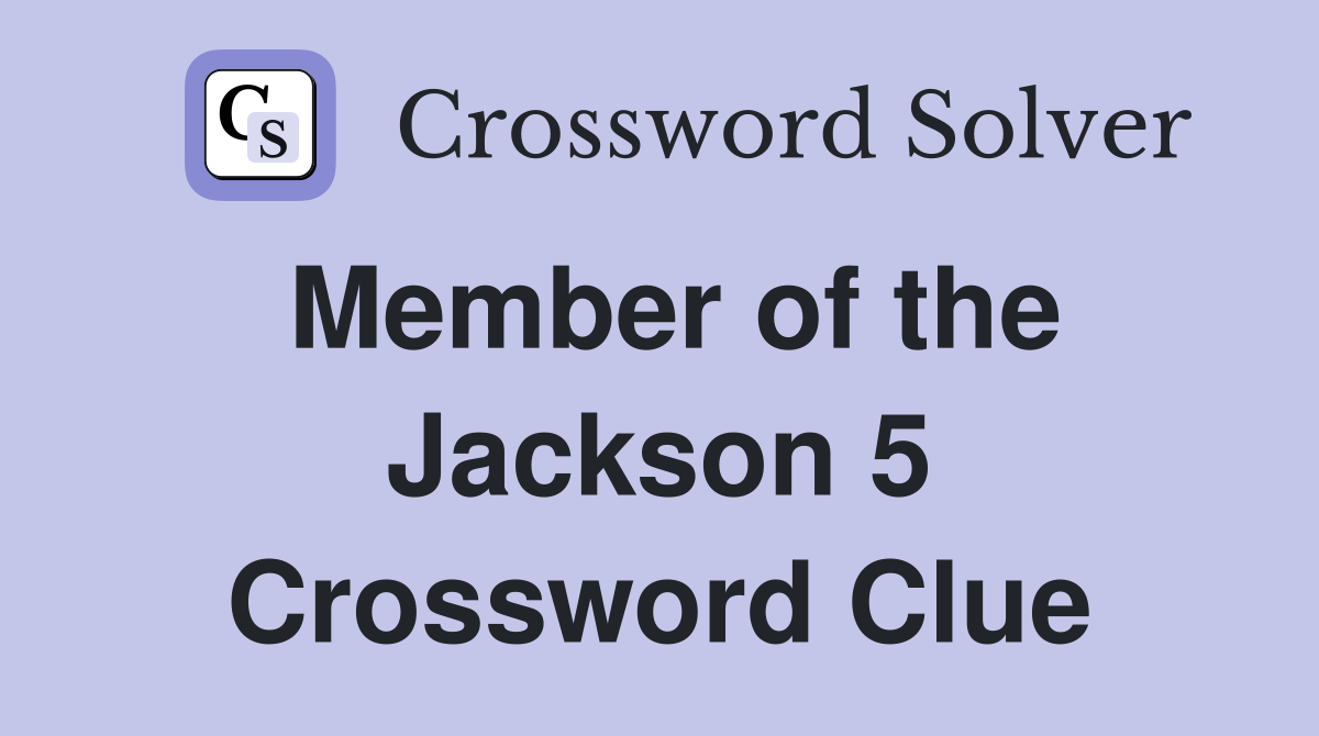 Member of the Jackson 5 Crossword Clue