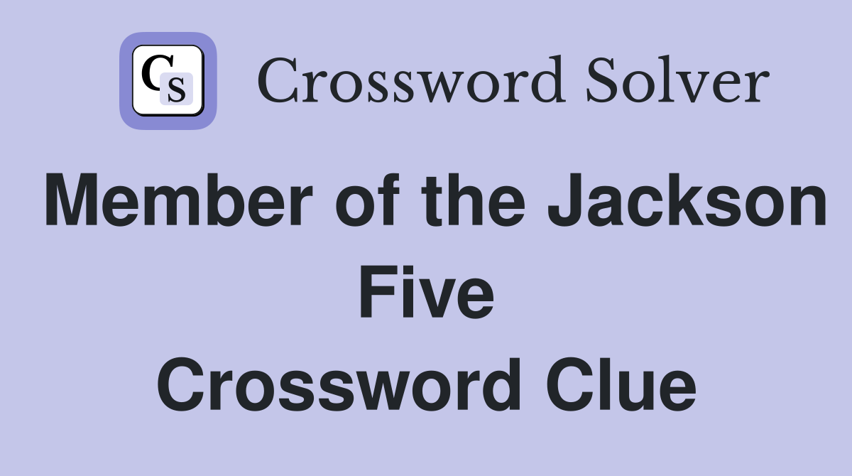 Member of the Jackson Five Crossword Clue