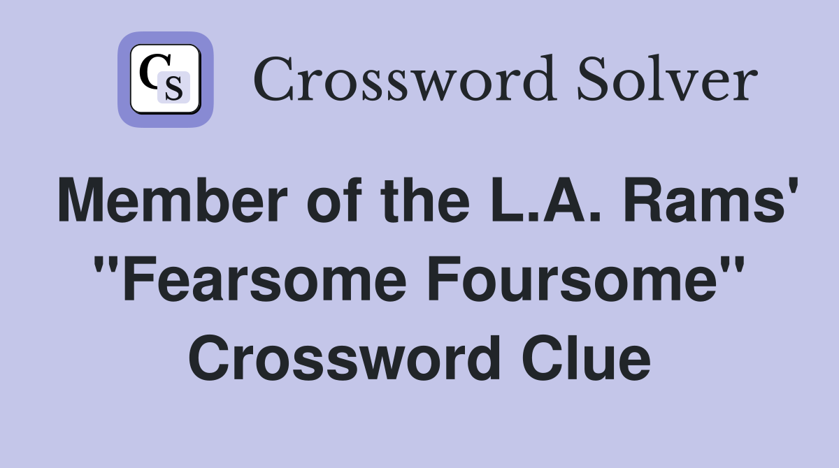Member of the L.A. Rams' "Fearsome Foursome" Crossword Clue