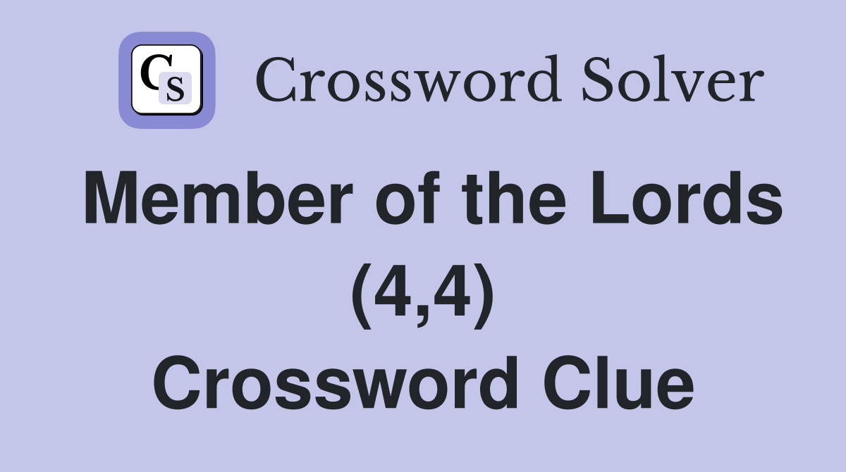 Member of the Lords (4,4) Crossword Clue