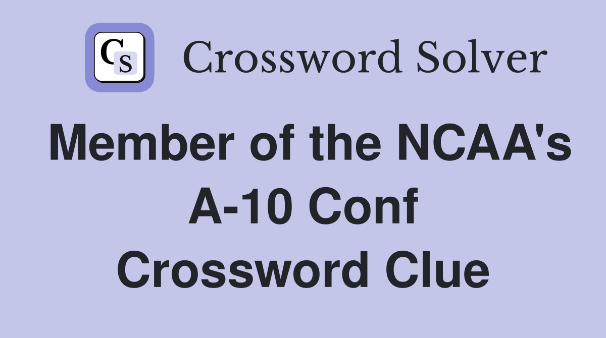 Member of the NCAA's A-10 Conf Crossword Clue