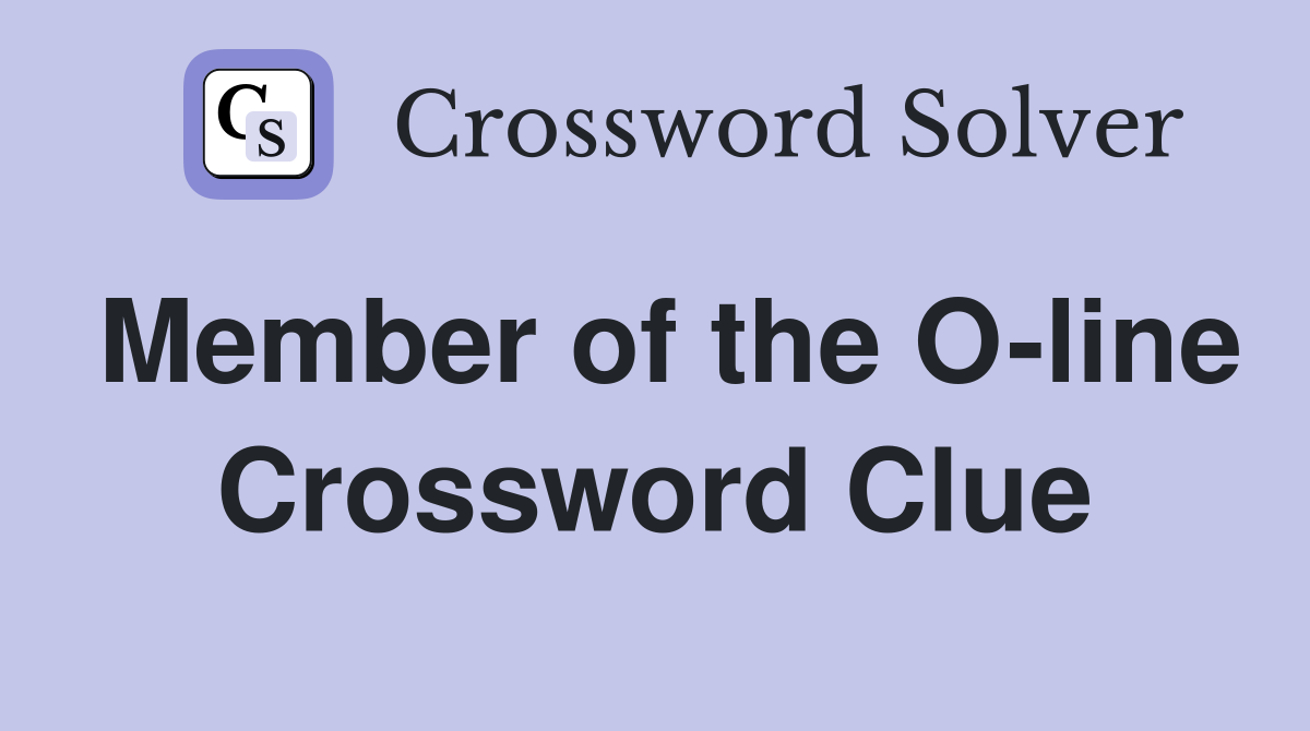 Member of the O-line Crossword Clue