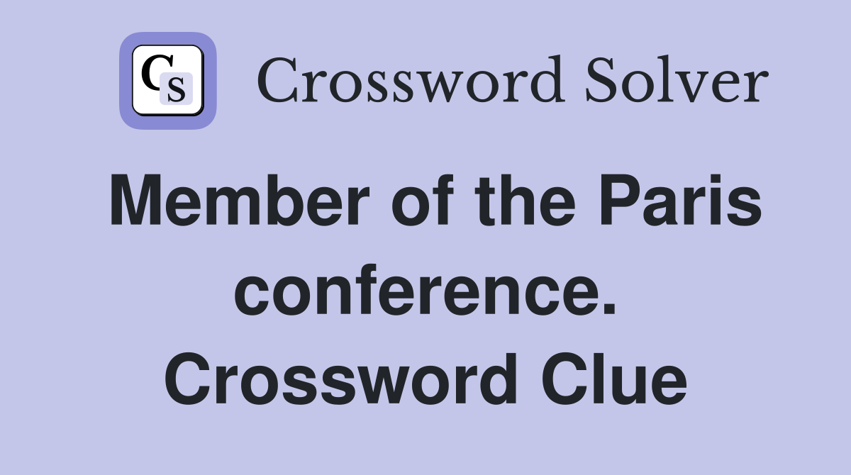 Member of the Paris conference. Crossword Clue