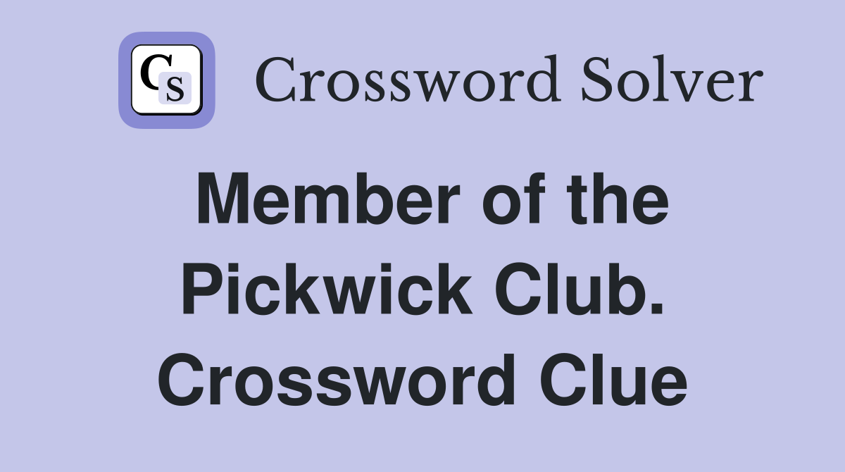 Member of the Pickwick Club. Crossword Clue