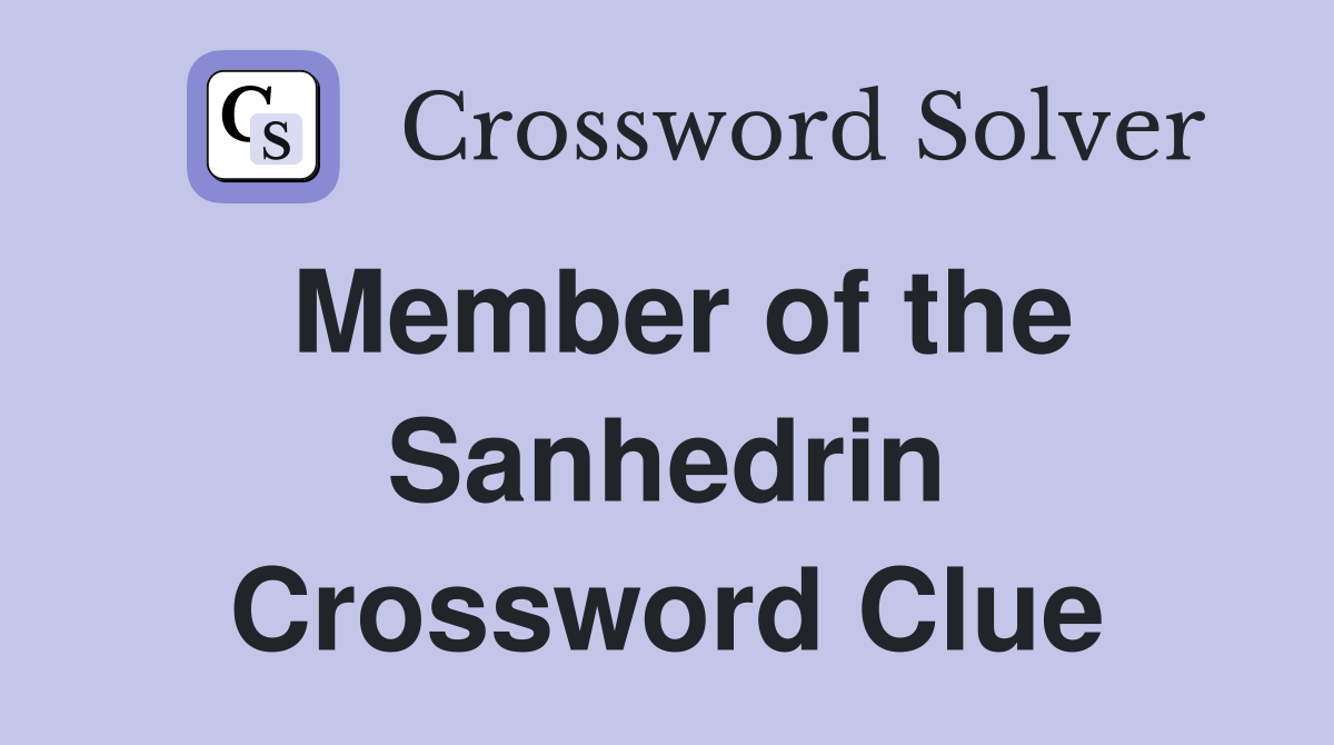 Member of the Sanhedrin Crossword Clue