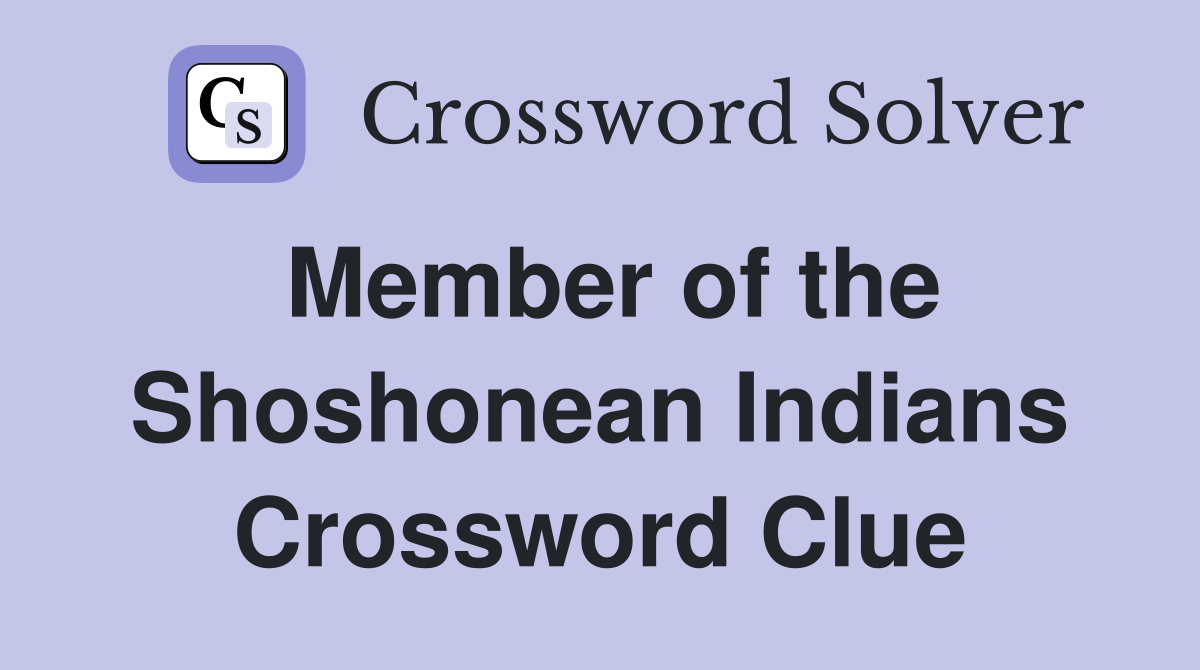 Member of the Shoshonean Indians Crossword Clue