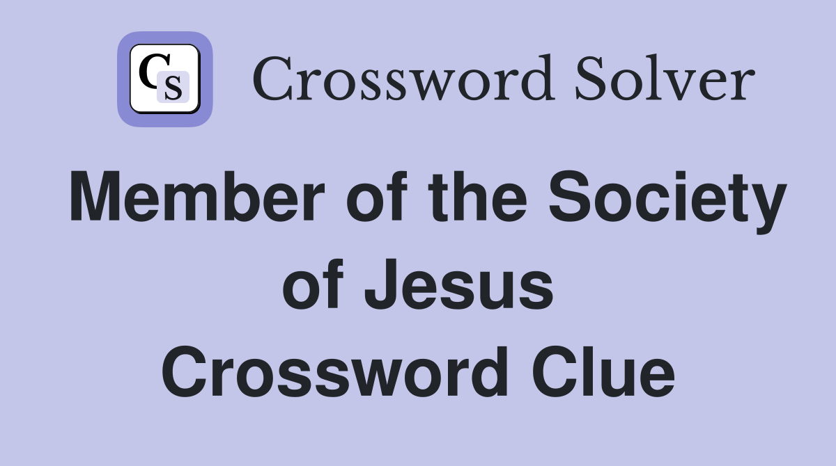 Member of the Society of Jesus Crossword Clue