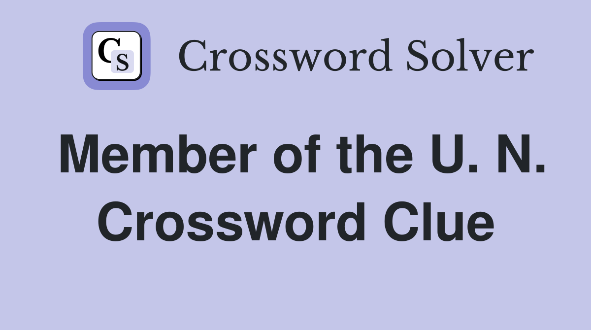 Member of the U. N. Crossword Clue