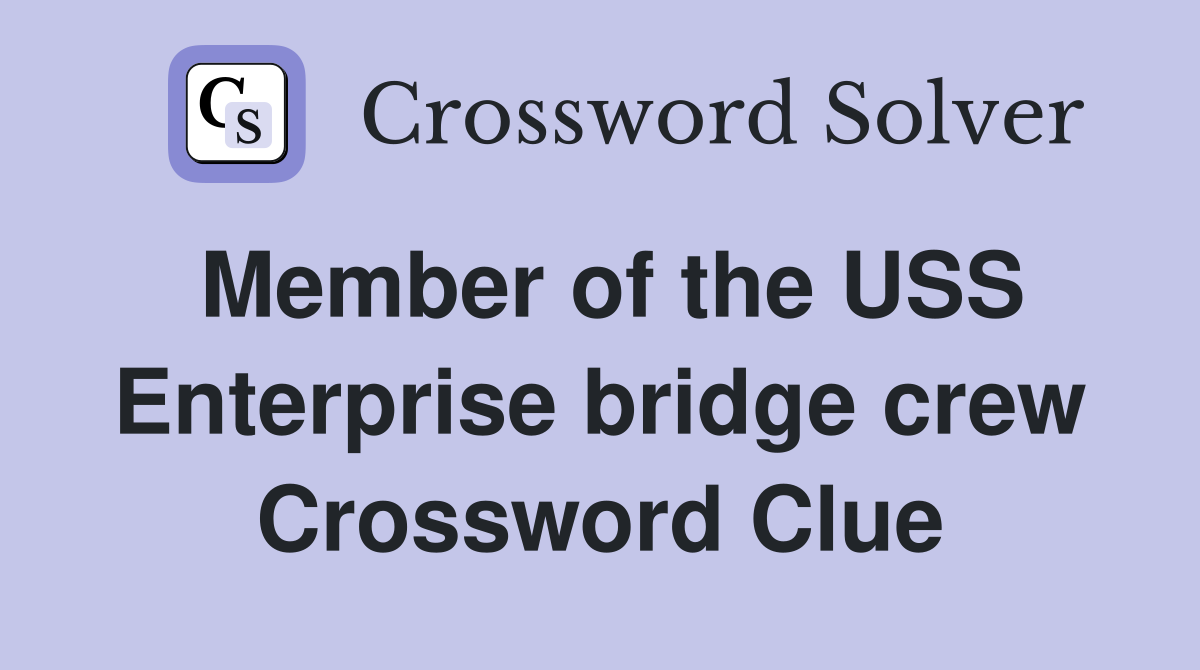 Member of the USS Enterprise bridge crew Crossword Clue