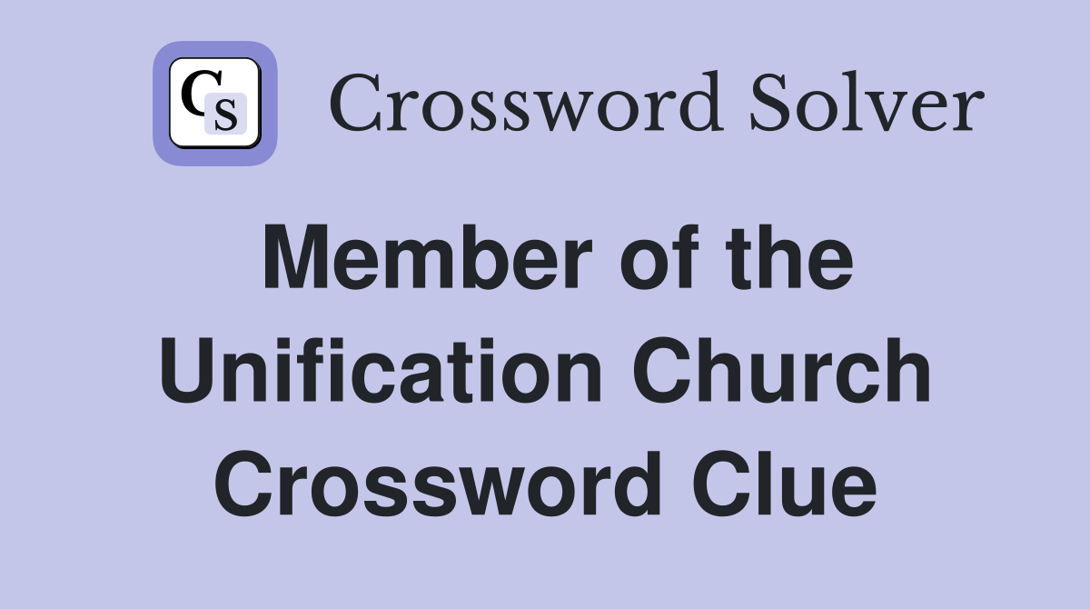 Member of the Unification Church Crossword Clue
