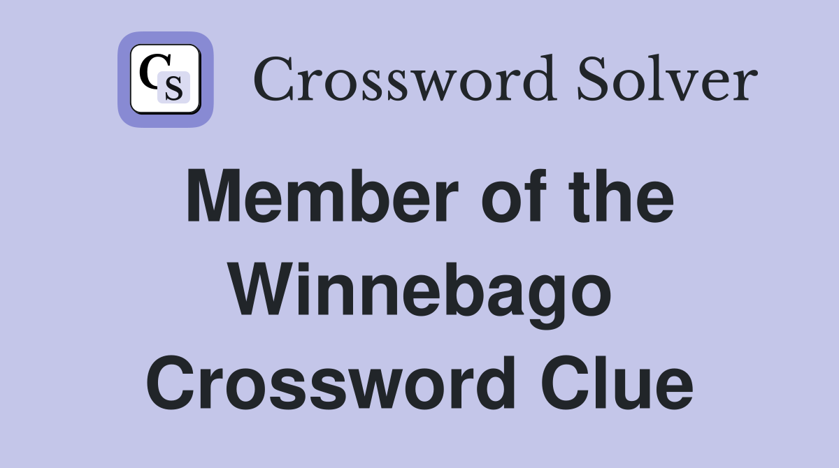 Member of the Winnebago Crossword Clue