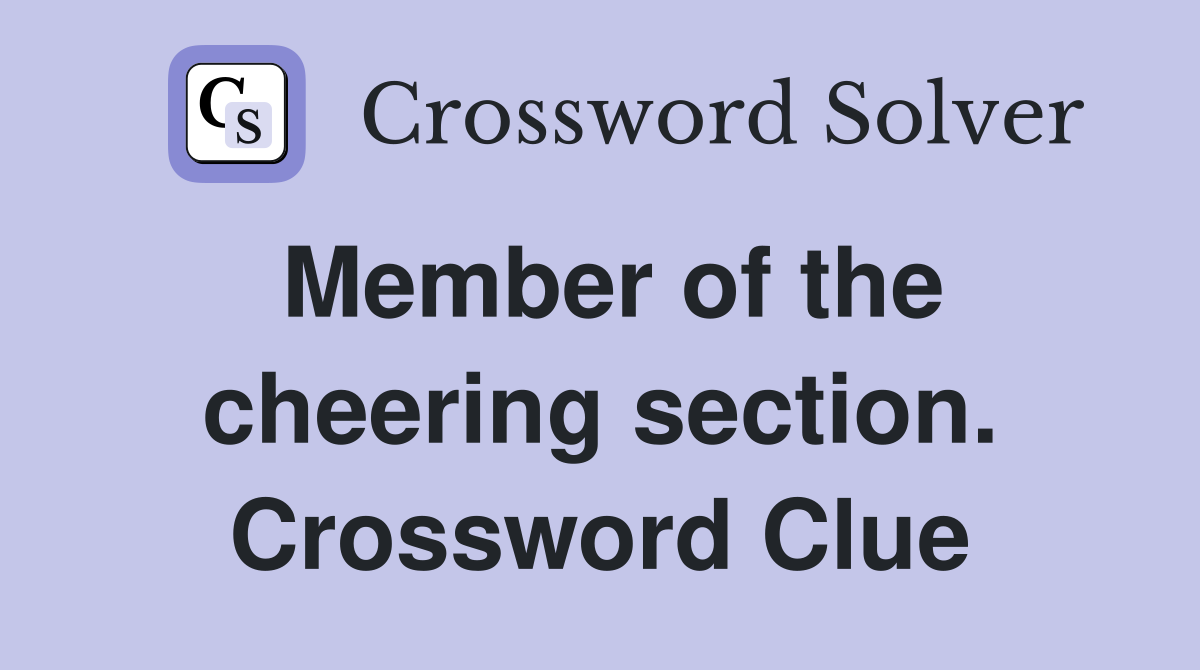 Member of the cheering section. Crossword Clue
