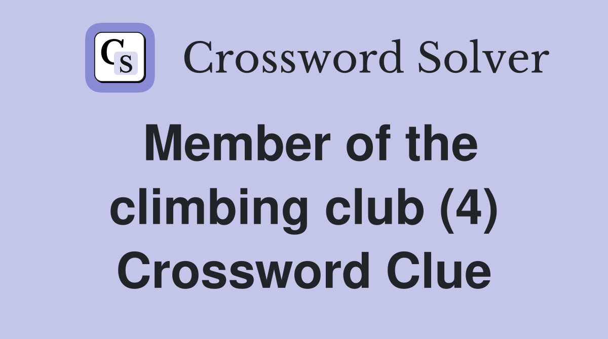 Member of the climbing club (4) Crossword Clue