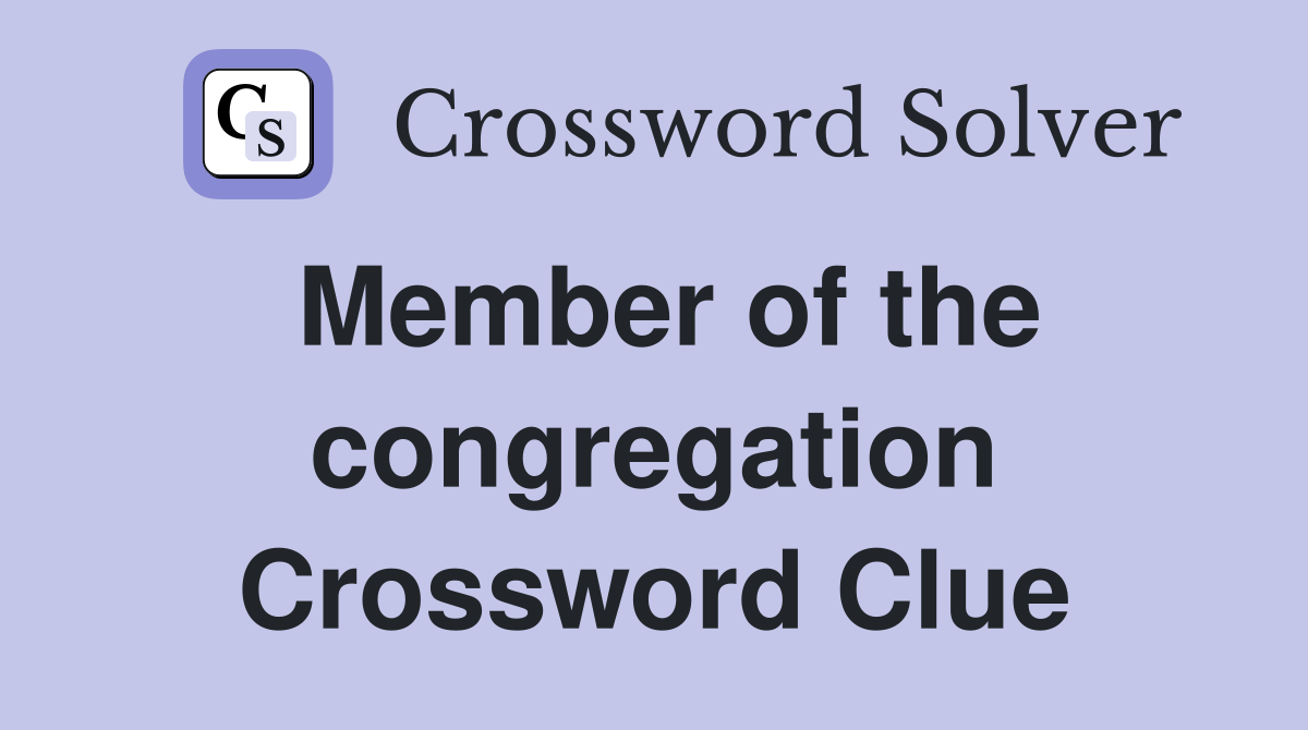 Member of the congregation Crossword Clue