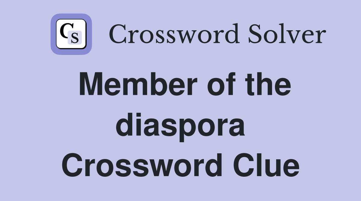 Member of the diaspora Crossword Clue