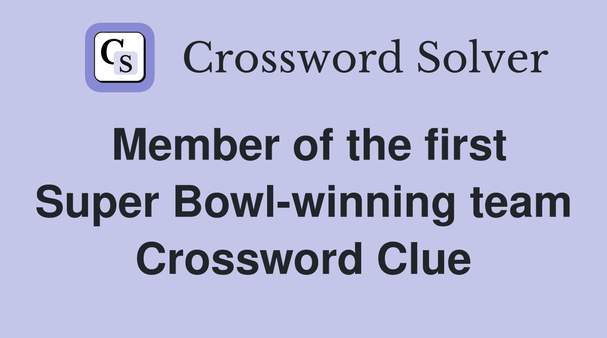 Member of the first Super Bowl-winning team Crossword Clue
