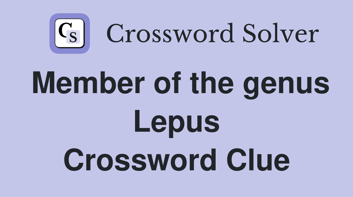 Member of the genus Lepus Crossword Clue